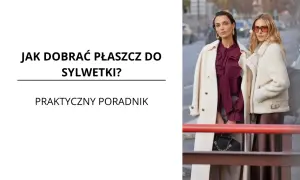 Dwa rodzaje płaszczy damskich: klasyczny beżowy płaszcz i krótka, futrzana kurtka. Poradnik, jak dobrać płaszcz do sylwetki.