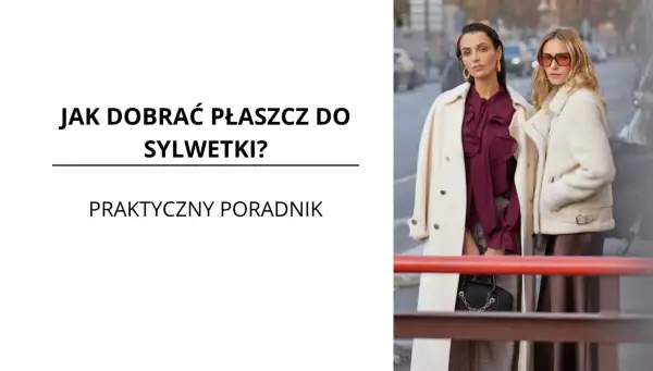 Dwa rodzaje płaszczy damskich: klasyczny beżowy płaszcz i krótka, futrzana kurtka. Poradnik, jak dobrać płaszcz do sylwetki.